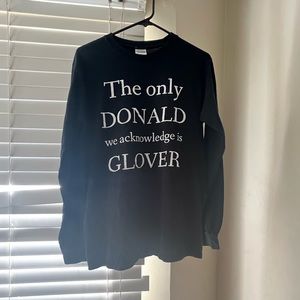 “The only Donald I acknowledge is glover”long sleeve t-shirt,size:small